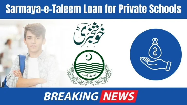 Improving Education Standards with Sarmaya-e-Taleem Loan for Private Schools